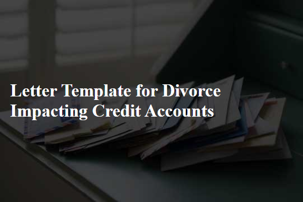 Letter Template For Divorce Impacting Credit Accounts