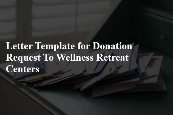 Letter Template For Donation Request To Wellness Retreat Centers