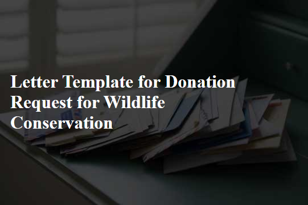 Letter Template For Donation Request For Wildlife Conservation