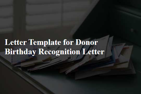 Letter Template For Donor Birthday Recognition Letter