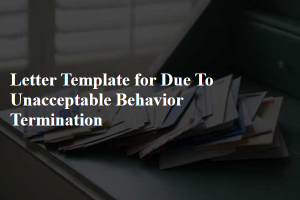 Letter Template For Due To Unacceptable Behavior Termination