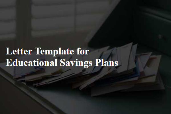 Letter Template For Educational Savings Plans