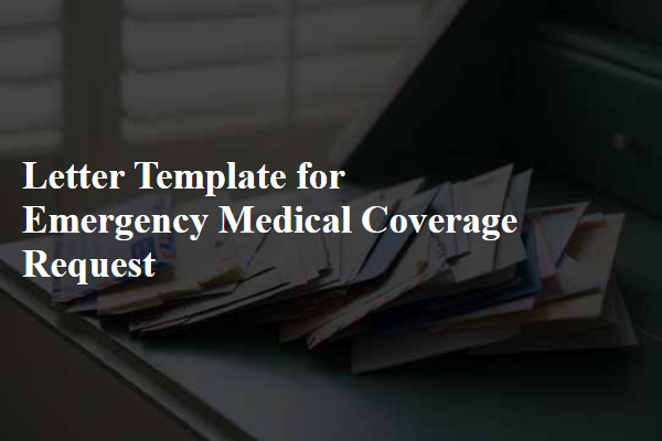 Letter Template For Emergency Medical Coverage Request