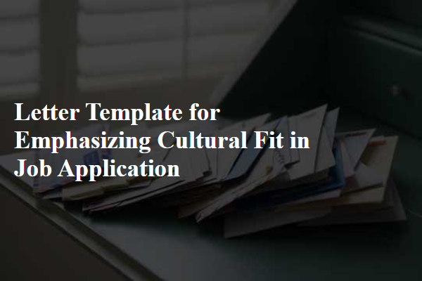 Letter Template For Emphasizing Cultural Fit In Job Application