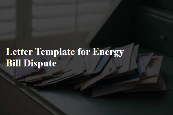 Letter Template For Energy Bill Dispute