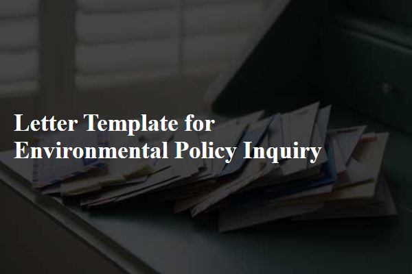 Letter Template For Environmental Policy Inquiry