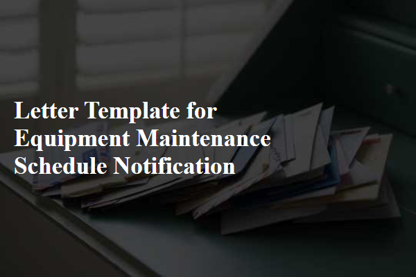 Letter Template For Equipment Maintenance Schedule Notification