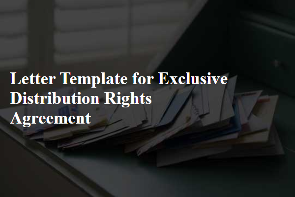 Letter Template For Exclusive Distribution Rights Agreement