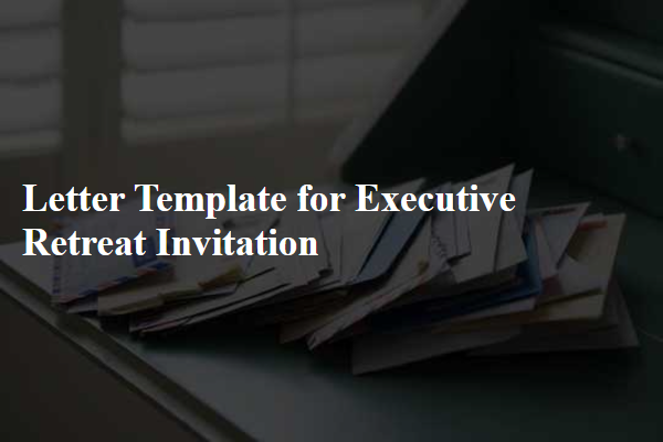 Letter Template For Executive Retreat Invitation