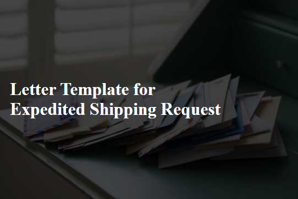 Letter Template For Expedited Shipping Request