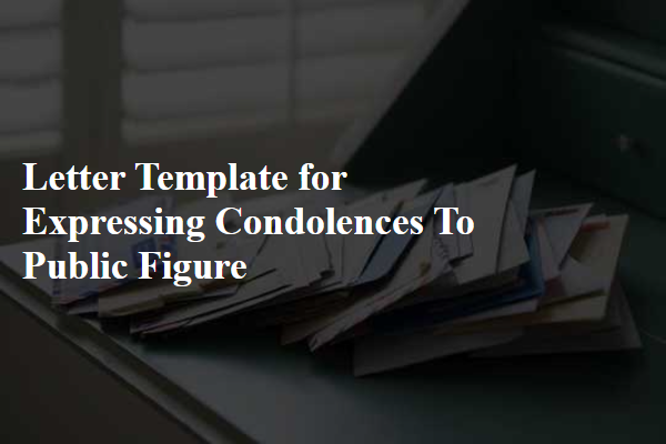 Letter Template For Expressing Condolences To Public Figure