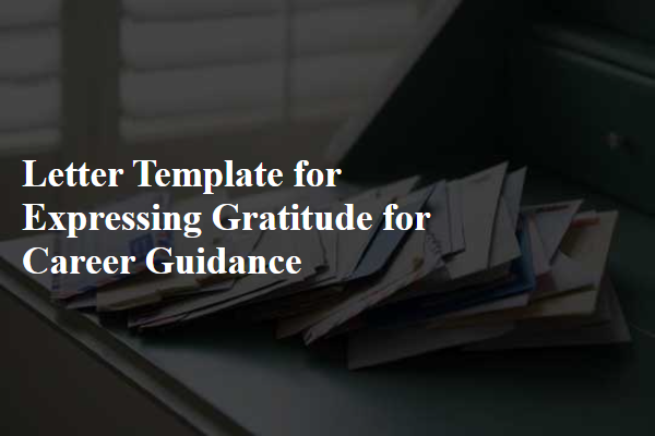 Letter Template For Expressing Gratitude For Career Guidance