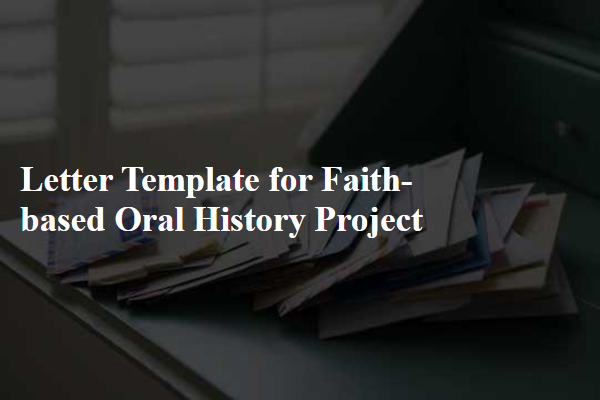 Letter Template For Faith-Based Oral History Project