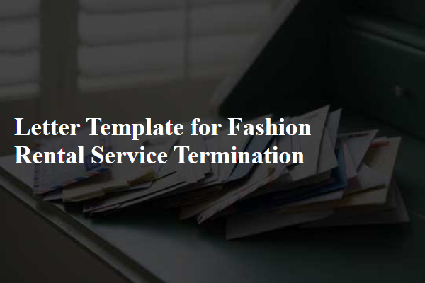 Letter Template For Fashion Rental Service Termination