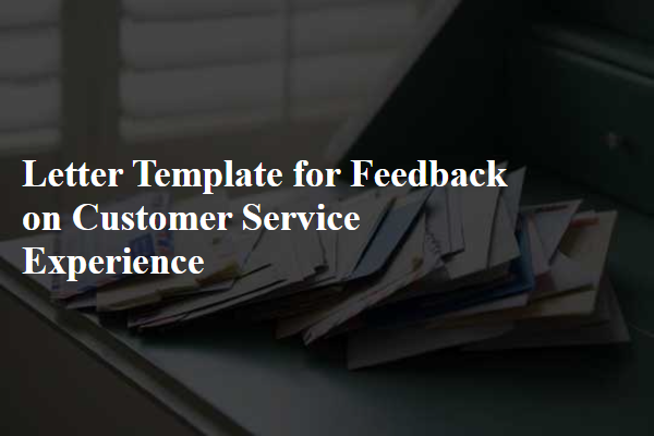 Letter Template For Feedback On Customer Service Experience