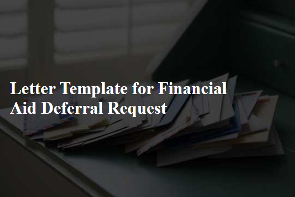 Letter Template For Financial Aid Deferral Request