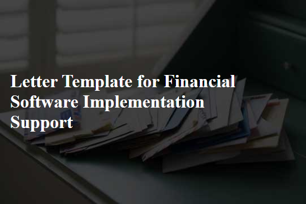 Letter Template For Financial Software Implementation Support