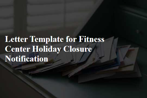 Letter Template For Fitness Center Holiday Closure Notification