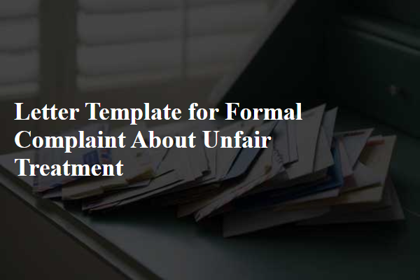 Letter Template For Formal Complaint About Unfair Treatment