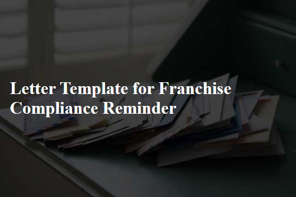 Letter Template For Franchise Compliance Reminder