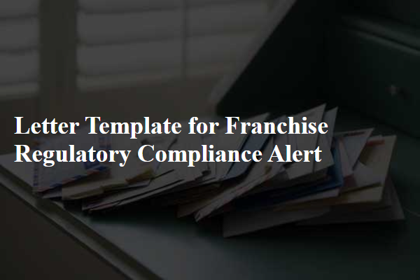 Letter Template For Franchise Regulatory Compliance Alert