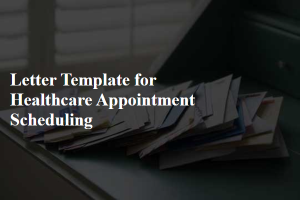 Letter Template For Healthcare Appointment Scheduling