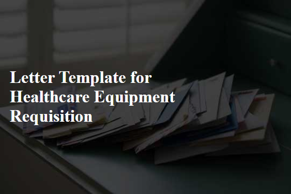 Letter Template For Healthcare Equipment Requisition