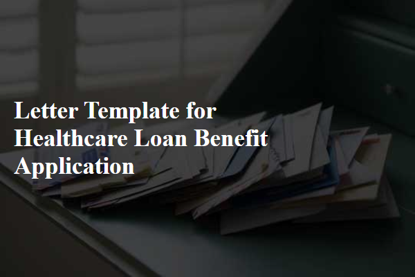 Letter Template For Healthcare Loan Benefit Application