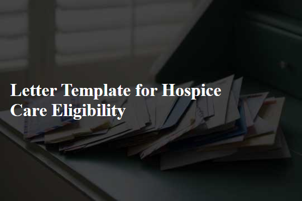 Letter Template For Hospice Care Eligibility