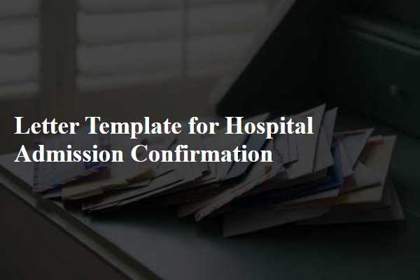 Letter Template For Hospital Admission Confirmation