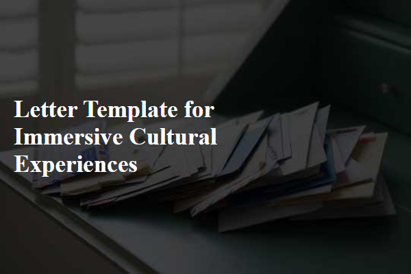 Letter Template For Immersive Cultural Experiences