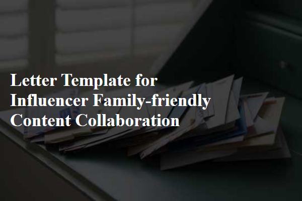 Letter Template For Influencer Family-Friendly Content Collaboration