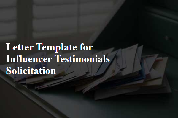 Letter Template For Influencer Testimonials Solicitation