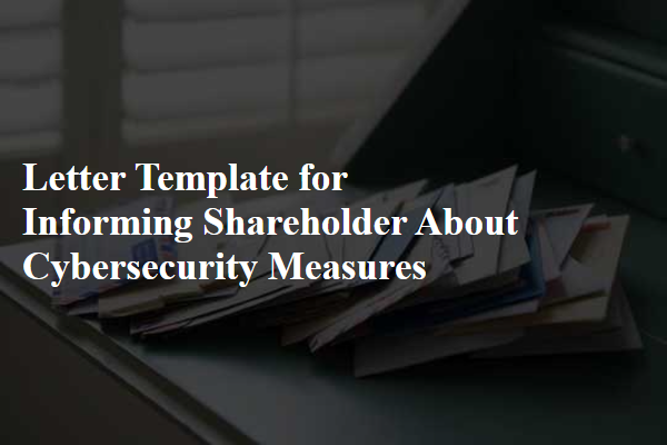 Letter Template For Informing Shareholder About Cybersecurity Measures