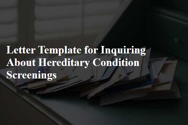 Letter Template For Inquiring About Hereditary Condition Screenings