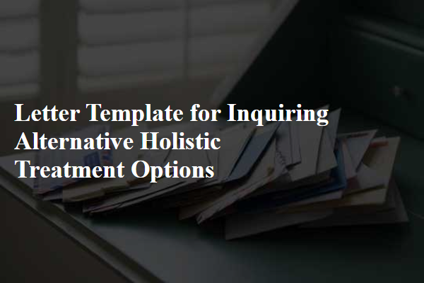 Letter Template For Inquiring Alternative Holistic Treatment Options