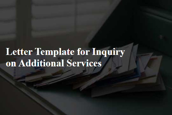 Letter Template For Inquiry On Additional Services