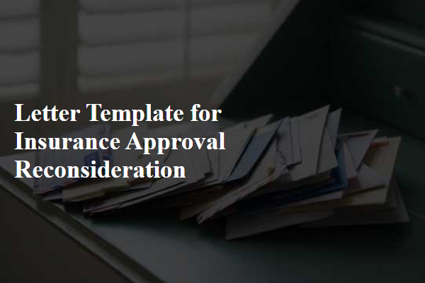 Letter Template For Insurance Approval Reconsideration