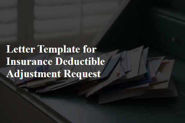 Letter Template For Insurance Deductible Adjustment Request