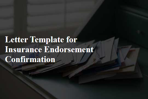 Letter Template For Insurance Endorsement Confirmation