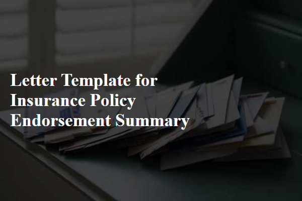 Letter Template For Insurance Policy Endorsement Summary