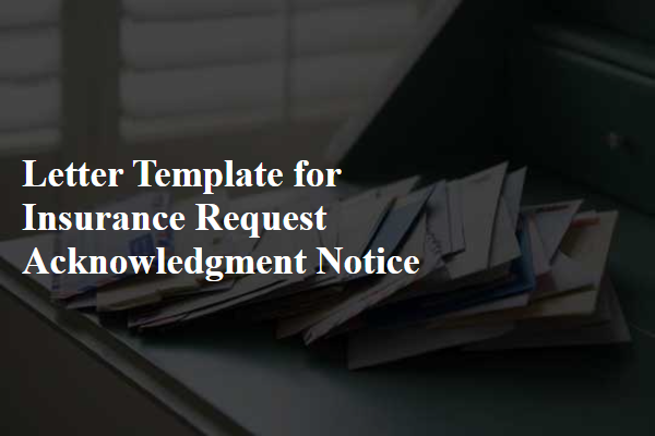 Letter Template For Insurance Request Acknowledgment Notice