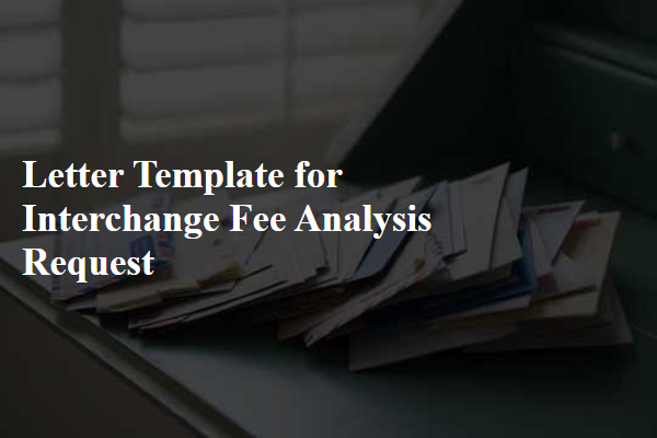 Letter Template For Interchange Fee Analysis Request