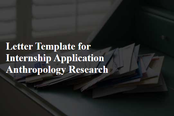 Letter Template For Internship Application Anthropology Research