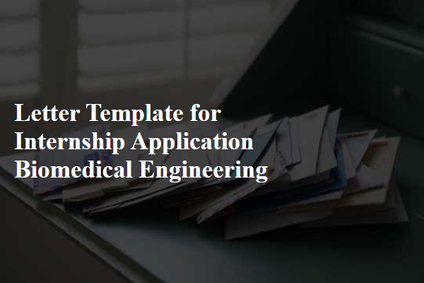 Letter Template For Internship Application Biomedical Engineering