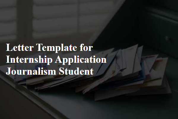 Letter Template For Internship Application Journalism Student