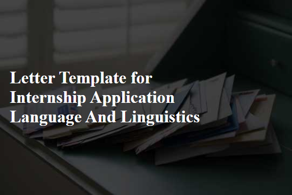 Letter Template For Internship Application Language And Linguistics