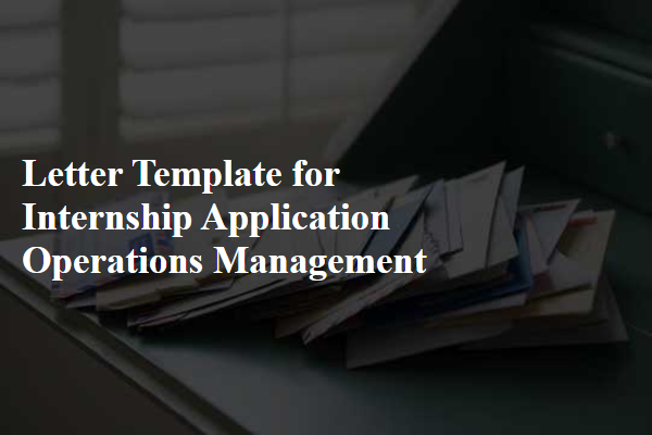 Letter Template For Internship Application Operations Management