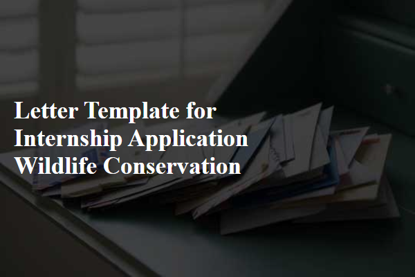 Letter Template For Internship Application Wildlife Conservation