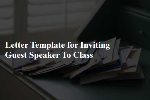 Letter Template For Inviting Guest Speaker To Class